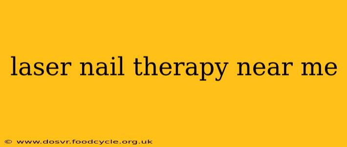 laser nail therapy near me