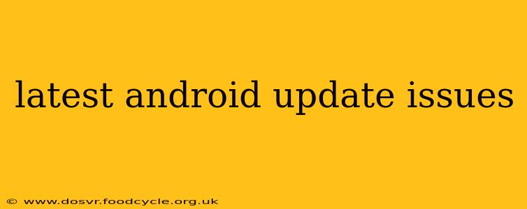 latest android update issues