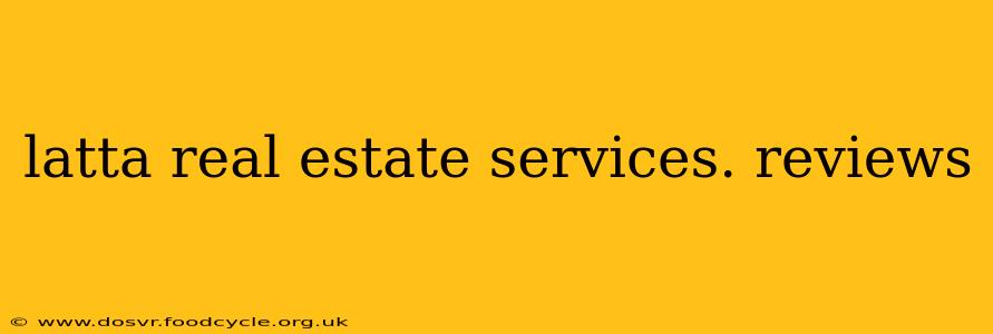 latta real estate services. reviews