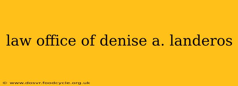 law office of denise a. landeros