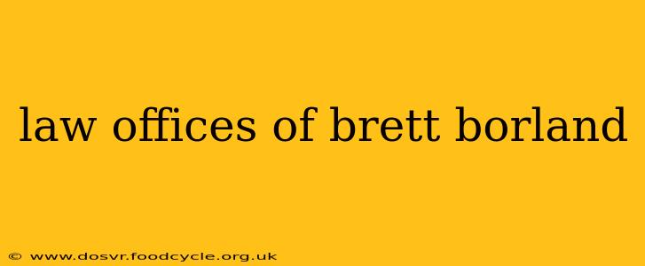 law offices of brett borland