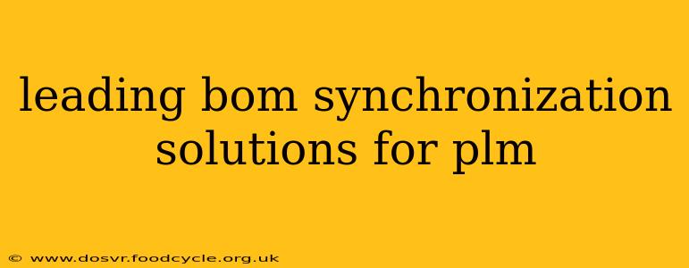 leading bom synchronization solutions for plm