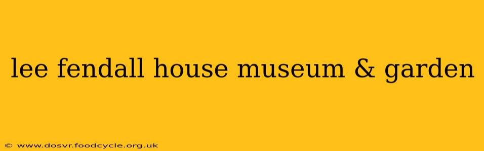 lee fendall house museum & garden