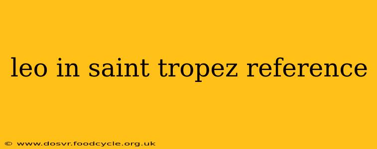 leo in saint tropez reference