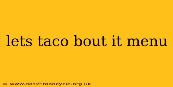 lets taco bout it menu