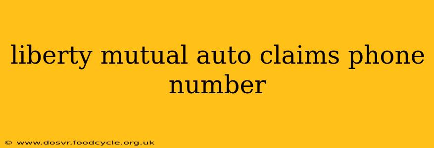 liberty mutual auto claims phone number