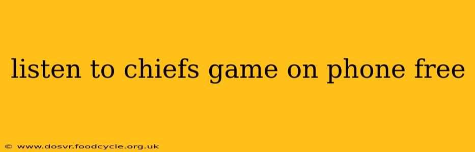 listen to chiefs game on phone free