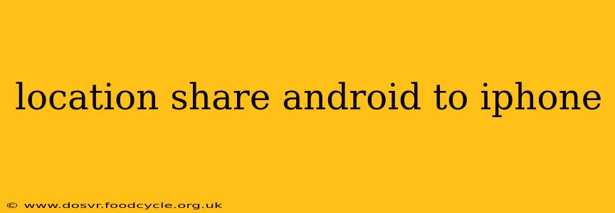 location share android to iphone