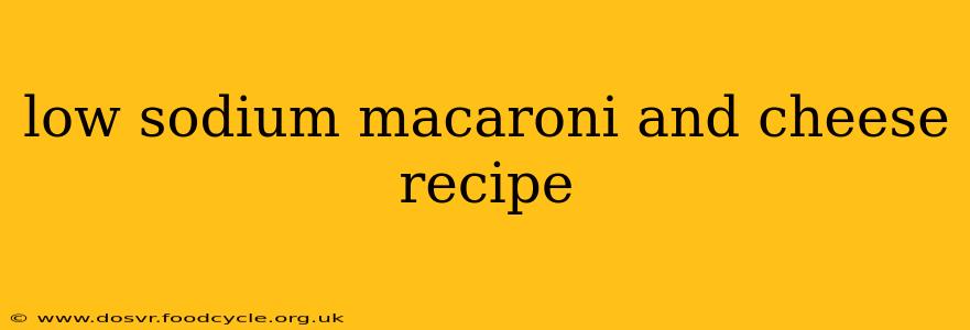 low sodium macaroni and cheese recipe