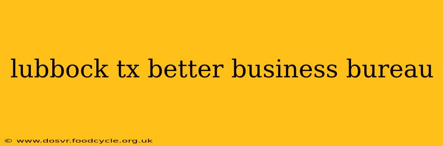 lubbock tx better business bureau