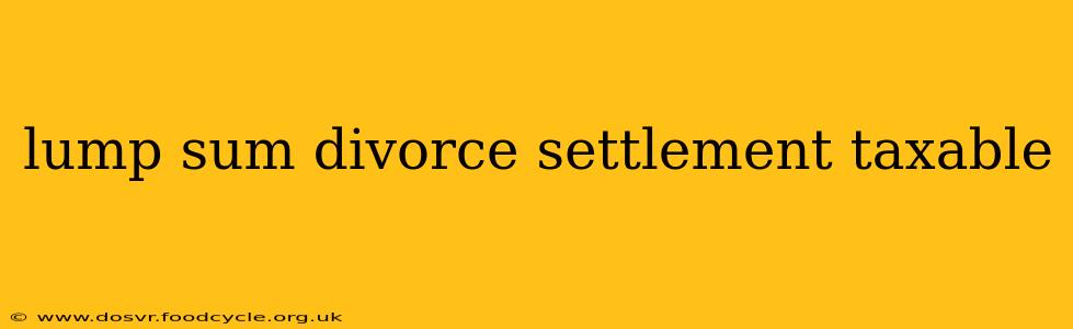 lump sum divorce settlement taxable