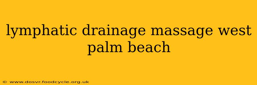 lymphatic drainage massage west palm beach