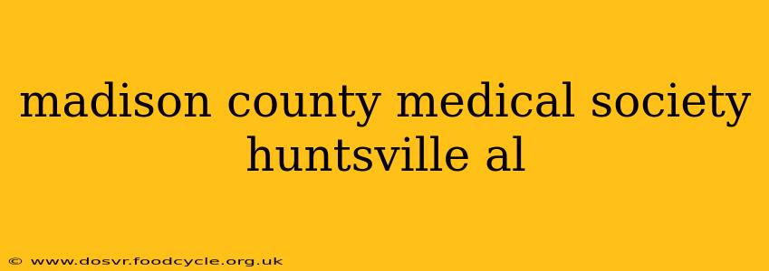 madison county medical society huntsville al