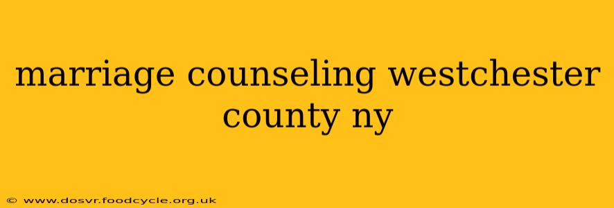 marriage counseling westchester county ny
