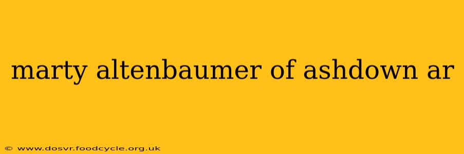 marty altenbaumer of ashdown ar