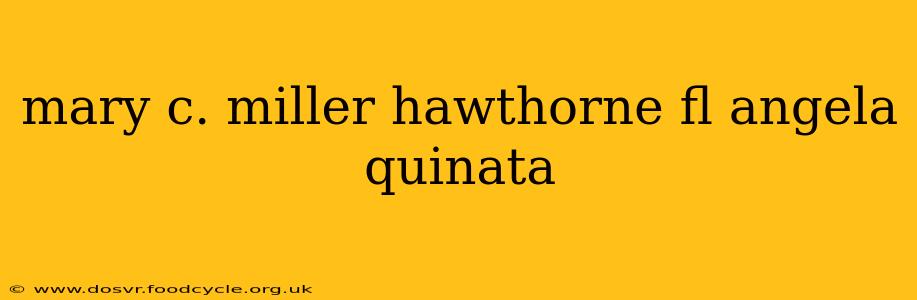 mary c. miller hawthorne fl angela quinata