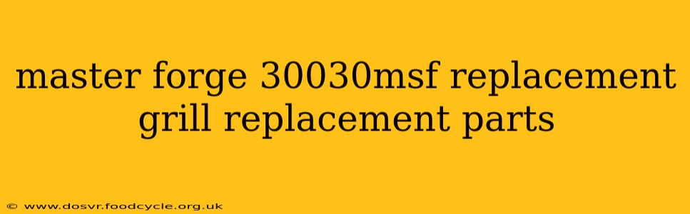 master forge 30030msf replacement grill replacement parts