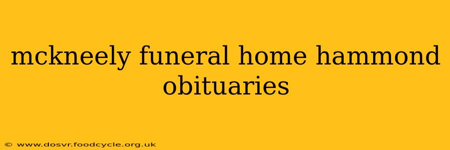 mckneely funeral home hammond obituaries