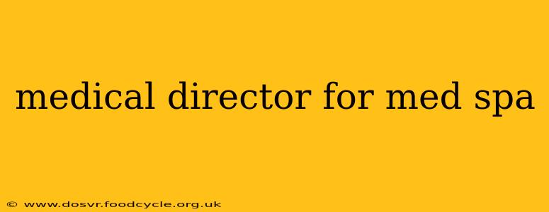 medical director for med spa