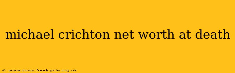michael crichton net worth at death