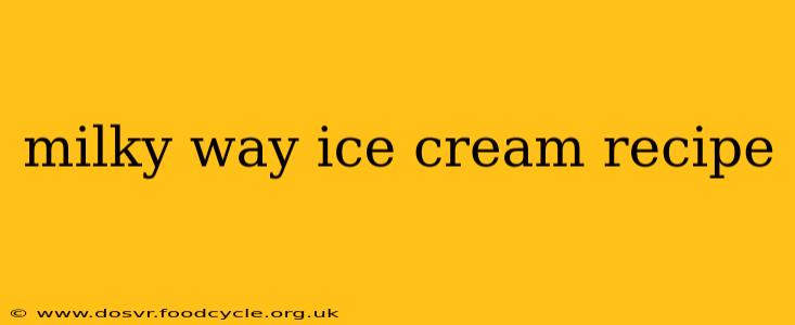 milky way ice cream recipe