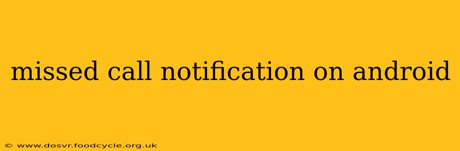 missed call notification on android