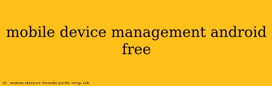 mobile device management android free