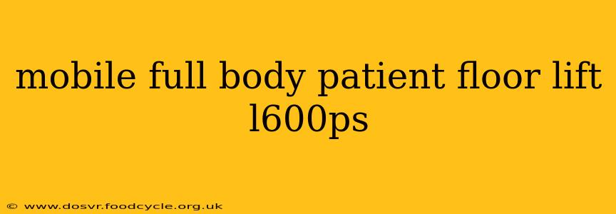 mobile full body patient floor lift l600ps