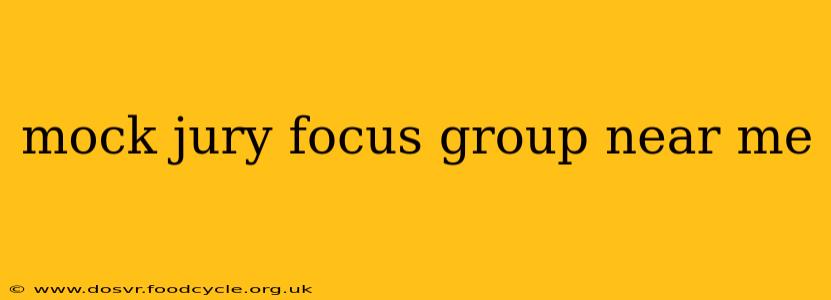 mock jury focus group near me