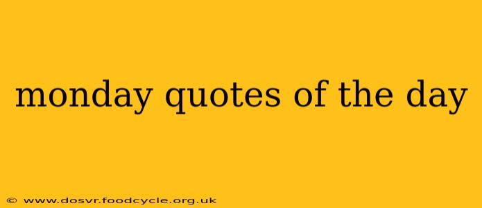 monday quotes of the day