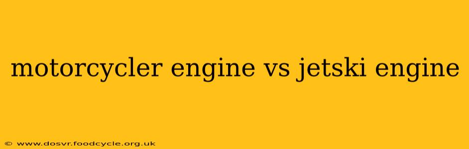 motorcycler engine vs jetski engine