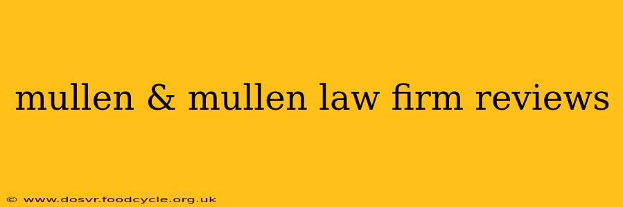 mullen & mullen law firm reviews
