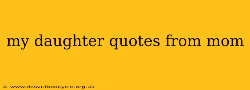 my daughter quotes from mom