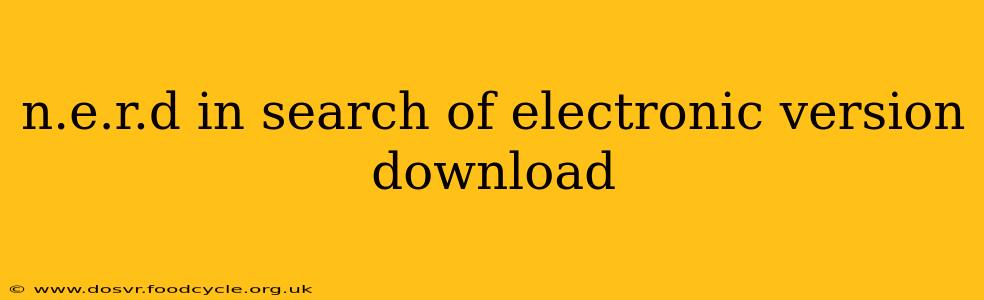 n.e.r.d in search of electronic version download