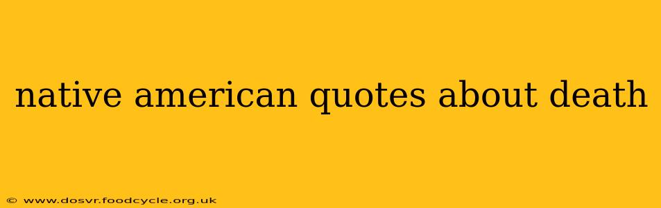 native american quotes about death