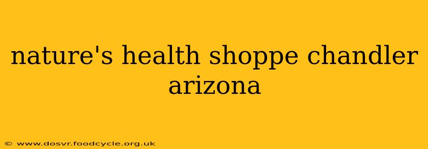 nature's health shoppe chandler arizona