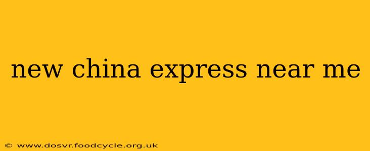 new china express near me