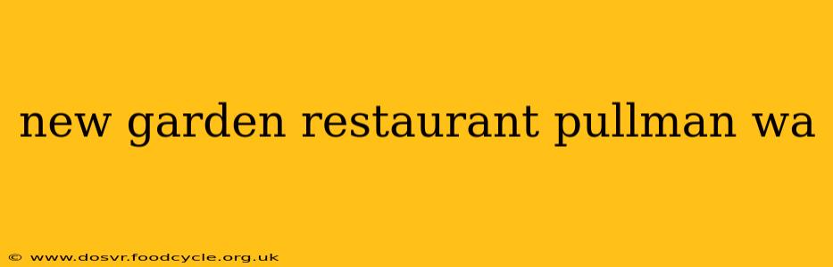 new garden restaurant pullman wa
