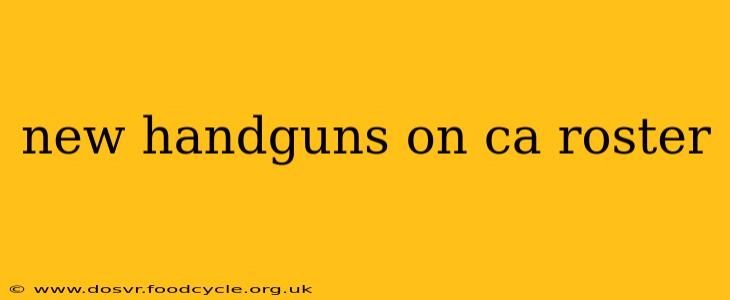 new handguns on ca roster