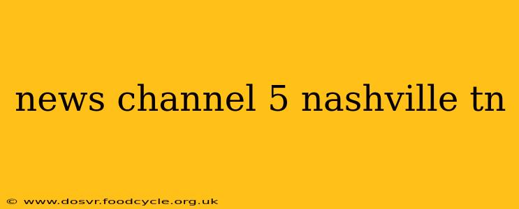 news channel 5 nashville tn