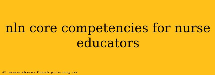 nln core competencies for nurse educators