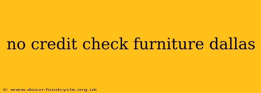 no credit check furniture dallas
