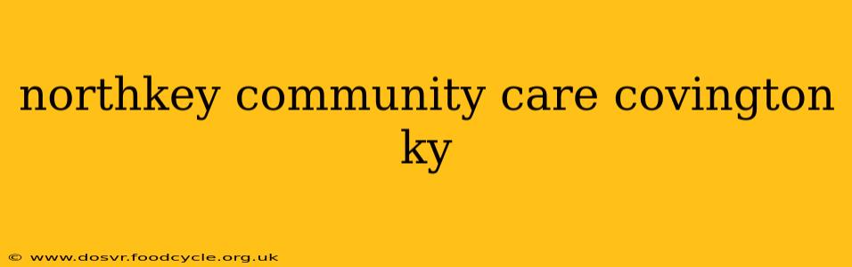 northkey community care covington ky