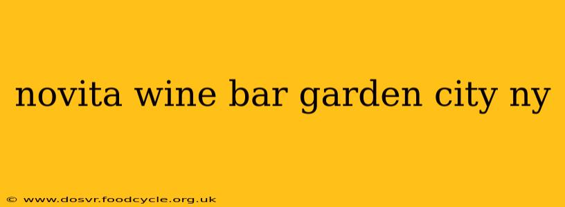 novita wine bar garden city ny