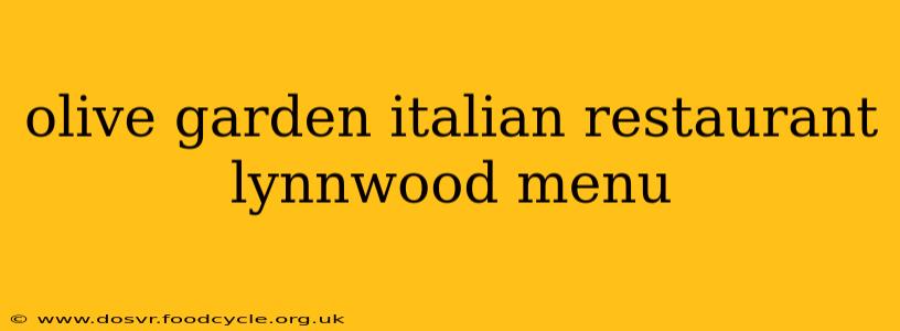 olive garden italian restaurant lynnwood menu