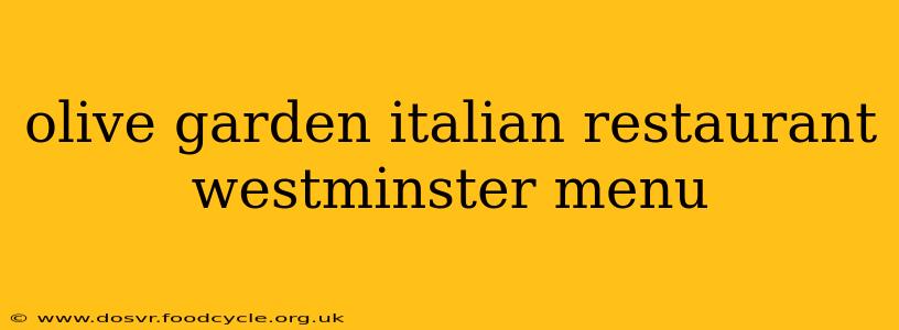 olive garden italian restaurant westminster menu