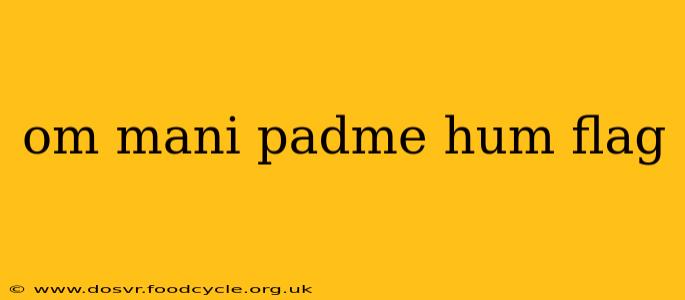 om mani padme hum flag