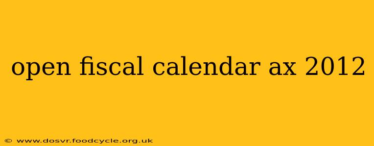open fiscal calendar ax 2012