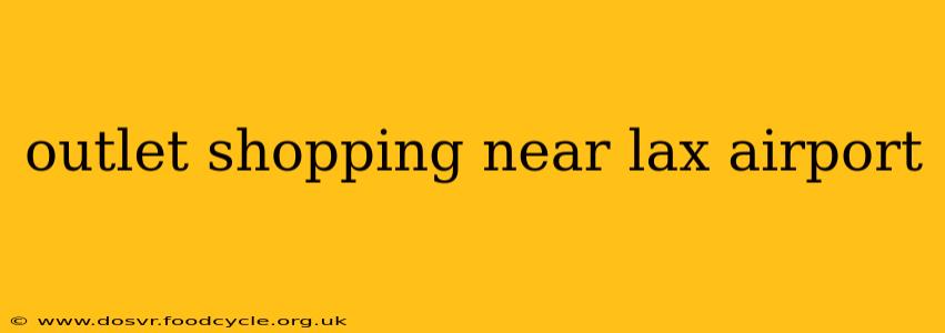 outlet shopping near lax airport
