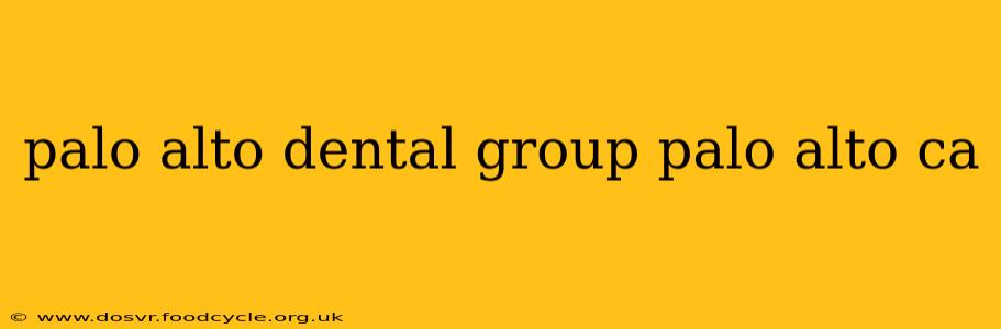 palo alto dental group palo alto ca